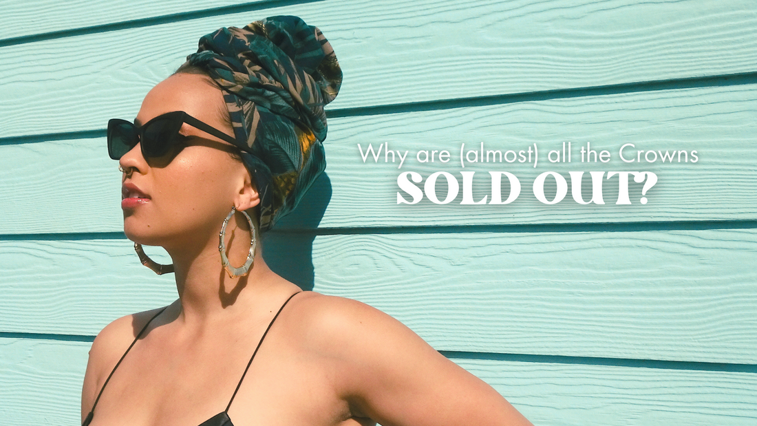 Why Most of Our Crowns Are Sold Out: A Sustainable Approach to Unique Fashion